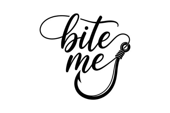 Bite Me Fishing Hook SVG Design for Graphics and T-Shirt Designs