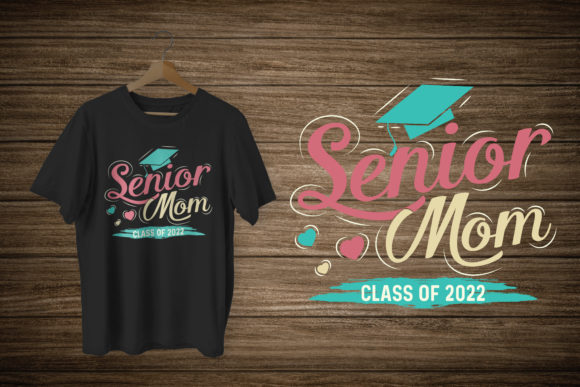 Senior Mom Class of 2022 T-shirt Design